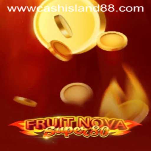 Exploring the Thrills of FruitNovaSuper80 and Cash Island 88